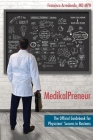 MedikalPreneur: The Official Guidebook for Physicians' Success in Business Cover Image