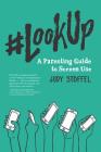 #lookup: A Parenting Guide to Screen Use Cover Image