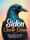Sidon the Clever Crow By Diana Desireé Ochschim, Shen Li (Illustrator) Cover Image