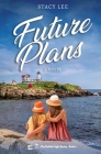 Future Plans By Stacy Lee Cover Image