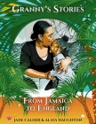 Granny's Stories...From Jamaica to England By Alaya Haughton, Jade Calder Cover Image