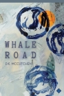 Whale Road By D. K. McCutchen Cover Image