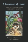 A Conspiracy of Lemurs: Turning a Conservation Dream Into Reality By Penelope Bodry-Sanders Cover Image