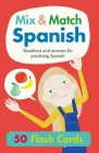 Mix & Match Spanish: Questions and Answers for Practising Spanish (Hello Spanish! #5) By Rachel Thorpe, Kim Hankinson (Illustrator), Nicolás Olucha Sánchez (Translated by) Cover Image