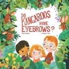 Do Kangaroos Have Eyebrows? By Andrea Turk (Illustrator), Bob Walker Cover Image