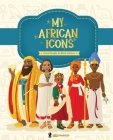My African Icons: Great People in Black History By Mr Imhotep Cover Image