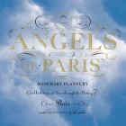 Angels of Paris: An Architectural Tour Through the History of Paris By Rosemary Flannery, Rosemary Flannery (Photographs by) Cover Image