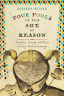 Four Fools in the Age of Reason: Laughter, Cruelty, and Power in Early Modern Germany (Studies in Early Modern German History) By Dorinda Outram Cover Image