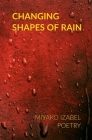 Changing Shapes of Rain By Miyako Izabel Cover Image