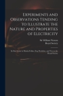 Experiments and Observations Tending to Illustrate the Nature and Properties of Electricity: in One Letter to Martin Folkes, Esq; President, and Two t Cover Image