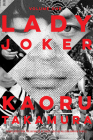 Lady Joker, Volume 1 By Kaoru Takamura, Allison Markin Powell (Translated by), Marie Iida (Translated by) Cover Image