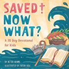 Saved! Now What? Cover Image