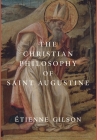 The Christian Philosophy of Saint Augustine Cover Image