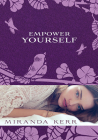 Empower Yourself By Miranda Kerr Cover Image