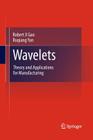 Wavelets: Theory and Applications for Manufacturing By Robert X. Gao, Ruqiang Yan Cover Image