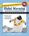 The Politically Incorrect Guide to Global Warming and Environmentalism (The Politically Incorrect Guides) By Christopher C. Horner Cover Image