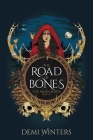 The Road of Bones: a Viking Fantasy Romance By Demi Winters Cover Image