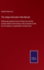 The Judge Advocates Vade Mecum: Embracing a general view of military law, and the practice before courts-martial, with an epitome of the law of eviden By Charles Henry Lee Cover Image