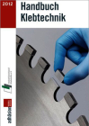Handbuch Klebtechnik 2012/2013 By Industrieverband Klebstoffe E. V. (Editor), Fachzeitschrift Adhäsion Kleben&dichten (Editor) Cover Image