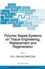Polymer Based Systems on Tissue Engineering, Replacement and Regeneration (NATO Science Series II: Mathematics #86) By Rui L. Reis (Editor), Daniel Cohn (Editor) Cover Image