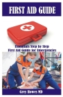 First Aid Guide: Essentials Step by Step First Aid Guide for Emergencies Cover Image