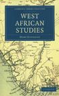West African Studies (Cambridge Library Collection - African Studies) By Mary Kingsley Cover Image