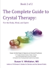 The Complete Guide to Crystal Therapy: For the Body, Mind, and Spirit - Book 2 By Susan V. Whittaker Cover Image