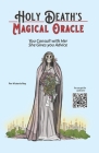 Holy Death's Magical Oracle: You Consult with Her, She Gives you Advice Cover Image