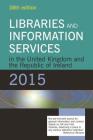 Libraries and information services in the United Kingdom and the Republic of Ireland By Facet Publishing Cover Image