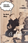 Are You Kidding?: A Life By Bob May Cover Image