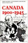 Canada 1900-1945 (Heritage) By Robert Bothwell, Ian Drummond, John English Cover Image