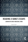 Reading Ji Kang's Essays: Xuanxue in Early Medieval China By David Chai Cover Image
