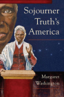 Sojourner Truth's America By Margaret Washington Cover Image