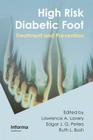 High Risk Diabetic Foot: Treatment and Prevention By Lawrence A. Lavery (Editor), Edgar J. G. Peters (Editor), Ruth Bush (Editor) Cover Image