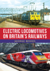 Electric Locomotives on British Railways By George Woods Cover Image