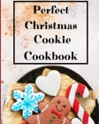 Perfect Christmas Cookie Cookbook: My Favorite Recipes to Bake for the Holidays By Krystle Wilkins Cover Image