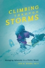 Climbing Through Storms: Managing Adversity in a VUCA World Cover Image