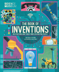 Science Museum: Book of Inventions: Discover Brilliant Ideas from Fascinating People By Tim Cooke, Paul Daviz (Illustrator) Cover Image