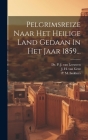 Pelgrimsreize Naar Het Heilige Land Gedaan In Het Jaar 1859... By P. M. Snikkers, Dr P J Van Leeuwen (Created by), J H Van Gent (Created by) Cover Image