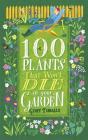 100 Plants That Won't Die in Your Garden By Geoff Tibballs Cover Image