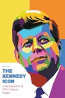 The Kennedy Icon A Retrospective of JFK's Cultural Impact By Davis Truman Cover Image