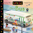 Let's Go on a Bus (Let's Go!) By Rosalyn Albert, Natalia Moore (Illustrator) Cover Image