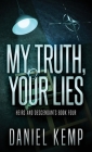 My Truth, Your Lies By Daniel Kemp Cover Image