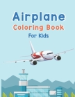 Airplane Coloring Book For Kids: Amazing Coloring Books Airplane for Kids ages 4-8 with 40 Beautiful Coloring Pages of Airplane, Page Large 8.5 x 11