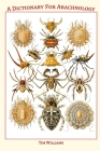 A Dictionary for Arachnology By Tim Williams Cover Image