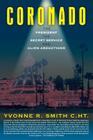 Coronado: The President, the Secret Service And Alien Abductions By Yvonne R. Smith C. Ht Cover Image