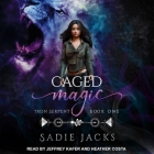 Caged Magic Lib/E By Jeffrey Kafer (Read by), Heather Costa (Read by), Sadie Jacks Cover Image