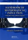 Handbook of Mathematical Induction: Theory and Applications (Discrete Mathematics and Its Applications) Cover Image