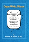Open Wide, Please By Robert R. Olson Cover Image