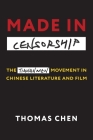 Made in Censorship: The Tiananmen Movement in Chinese Literature and Film By Thomas Chen Cover Image